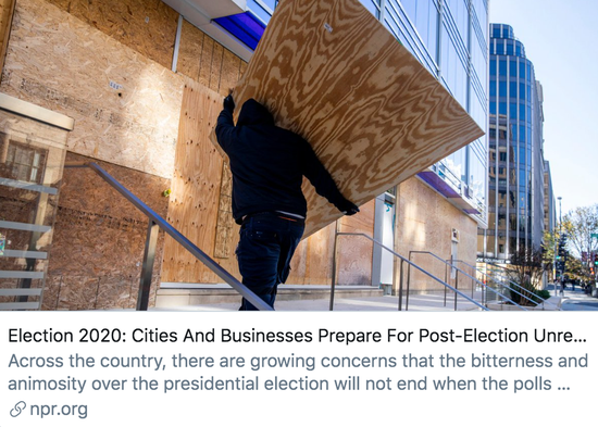 2020年总统选举:城市和企业为选举后的动荡和暴力做准备。/ 美国全国公共电台报道截图